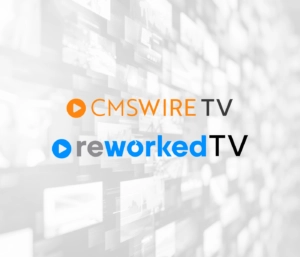 CMSWire & Reworked TV